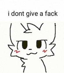 a drawing of a cat with the words `` i dont give a fack '' written above it .