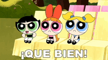 three cartoon girls are sitting on a row of chairs with the words que bien written below them