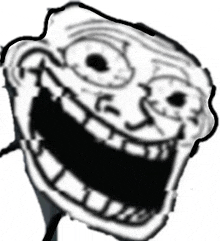 a black and white drawing of a troll face with a big smile on it .