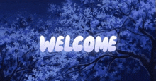 a blue background with the words welcome in white letters