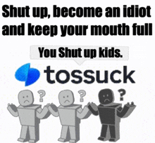 a sign that says " shut up become an idiot and keep your mouth full "