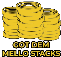 a stack of gold coins with the words " got dem mello stacks " below them