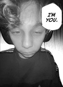 a black and white photo of a boy with a speech bubble saying i 'm you