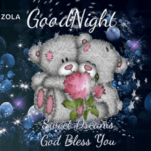 two teddy bears holding a pink rose with the words " good night sweet dreams god bless you " on the bottom