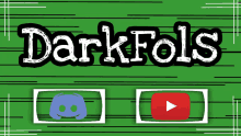 a green background with the words darkfols and discord and youtube icons