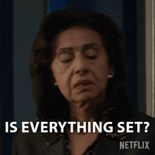 a woman says " is everything set " on a netflix advertisement