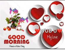 a good morning card with hearts and flowers