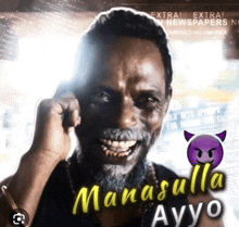 a man with a beard is smiling and talking on a cell phone with the words manasulla ayyo written on the bottom