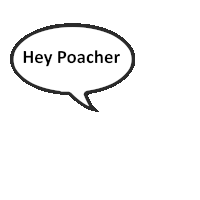 a speech bubble that says hey poacher