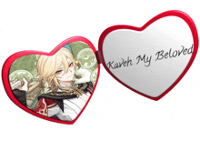 a heart shaped mirror with the words " kaveh my beloved "