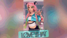 a girl with pink hair is standing in front of a sign that says " love that "