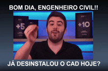 a man with the words bom dia engenheiro civil written on the top