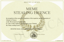 a certificate from the ministry of memes that says meme stealing licence on it