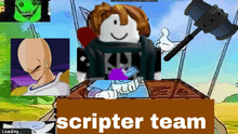 a picture of a cartoon character with the words " scripter team " on the bottom