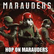 a poster for marauders shows three soldiers with gas masks on