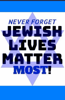 a poster says never forget jewish lives matter most