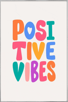 a colorful poster that says positive vibes