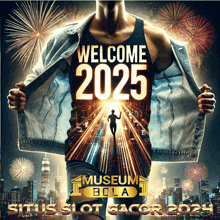 a poster that says welcome 2025 museum bola situsslot gacor 2021