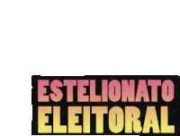 a sticker that says estelionato eleitoral in yellow and red