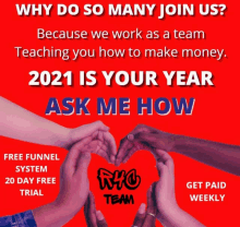 why do so many join us because we work as a team teaching you how to make money is your year ask me how