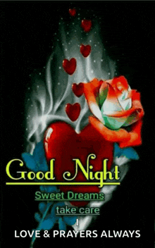 a good night sweet dreams take care love and prayers always .