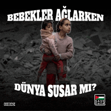 a poster that says bebekler aglarken dunya susar mi on it