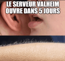 a woman whispering into another person 's ear with the words le serveur valheim ouvre dans 5 jours on the bottom