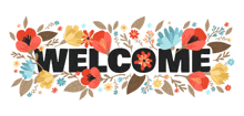 the word welcome is surrounded by colorful flowers