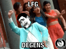 a man in a blue suit is standing in front of a group of women and says lfg degens