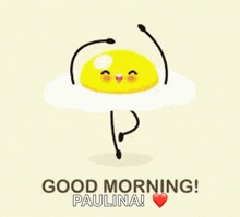 a cartoon illustration of an egg with a face and the words good morning paulina .