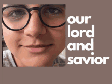 a close up of a woman 's face with the words our lord and savior below it