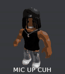 a picture of a roblox character with the words mic up cuh below him