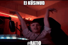 a picture of a person with their arms in the air and the words ei kusinud #ratio