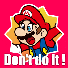 a picture of mario with the words do n't do it