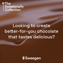 an advertisement for the sweegen sweetensify collection shows a chocolate swirl