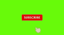 a subscribe button on a green screen