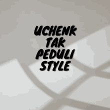 uchenk tak peduli style is written in black letters on a white background