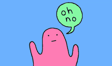 a pink monster with a green speech bubble that says oh no