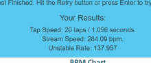 a blue screen that says your results tap speed 20 taps / 1 056 seconds stream speed 284.09 bpm unstable rate 137.957