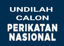 a blue background with the words undilah calon perikatan nasional in white letters