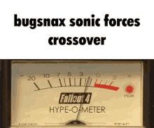 a picture of a fallout 4 hype-o-meter with the words bugsnax sonic forces crossover above it