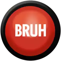 a red button with the word bruh in white letters