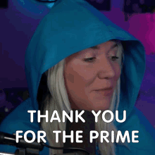 a woman wearing a blue hoodie says " thank you for the prime "