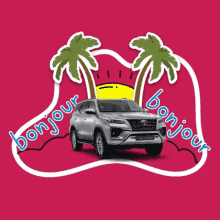 a toyota suv is surrounded by palm trees and says bonjour