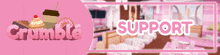 a banner for crumble support shows a pink room