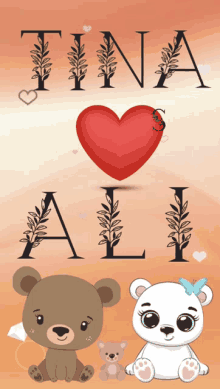 a poster that says tina ali with two teddy bears and a heart