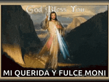 a painting of jesus with the words god bless you mi querida y fulce moni below it