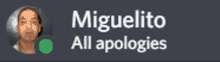 a picture of a person with the words miguelito all apologies underneath it