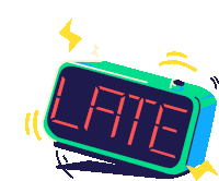 a digital clock displays the word late in red letters