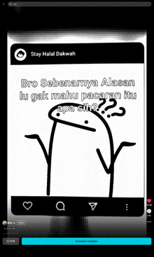 a black and white drawing of a stick figure with the words bro sebenarnya alasan lu gak mahu pacaran itu apa sih